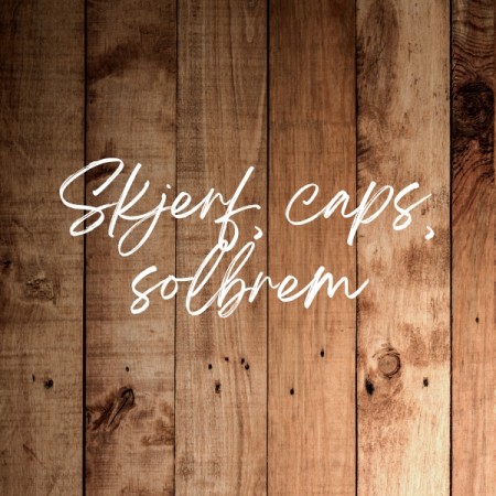 SKJERF, CAPS, SOLBREM